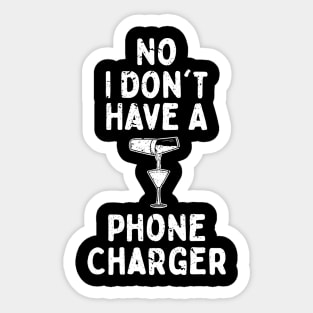 No I Don't Have A Phone Charger Sticker